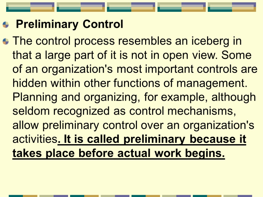 Preliminary Control The control process resembles an iceberg in that a large part of